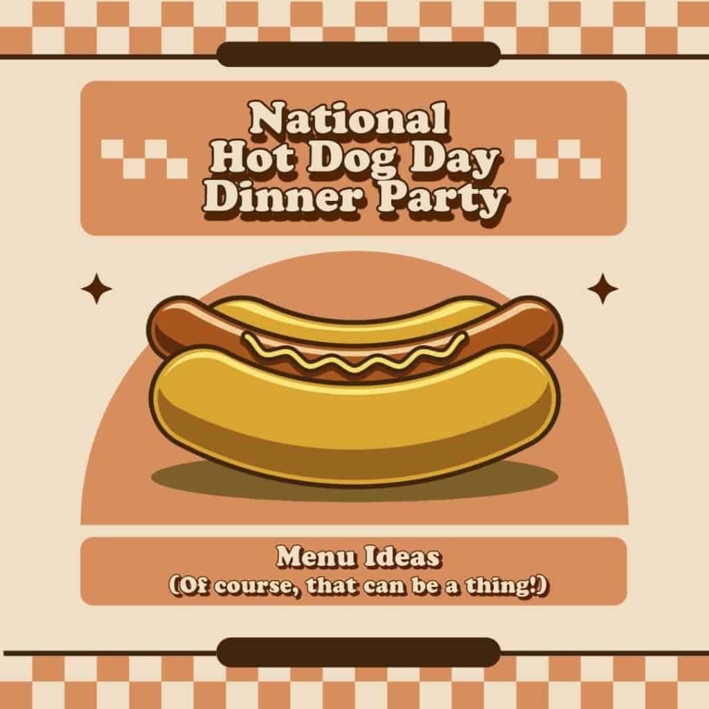 Feature image for National Hot Dog Day Dinner Party Menu Ideas with a cartoon picture of a hot dog