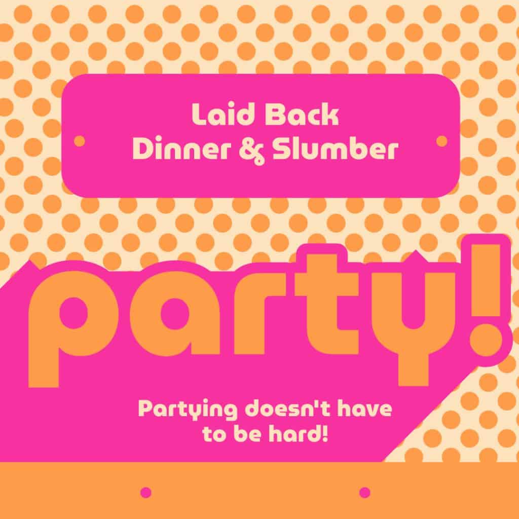 Feature image for Laid Back Dinner and Slumber Party