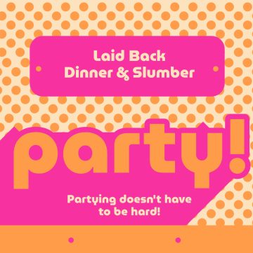 Feature image for Laid Back Dinner and Slumber Party