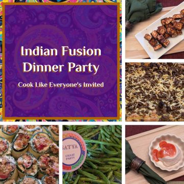 Indian Fusion Dinner Party feature image with photos of (clockwise from top) Spiced and Seared Paneer, Spiced Lamb Casserole, Strawberry Mango Panna Cotta, Chaat Party Roasted Green Beans, and Pizza Masti Zucchini Roll-ups